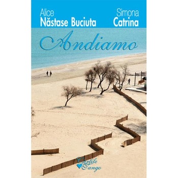 Andiamo - Alice Nastase Buciuta, Simona Catrina Andiamo - Alice Nastase Buciuta, Simona Catrina
