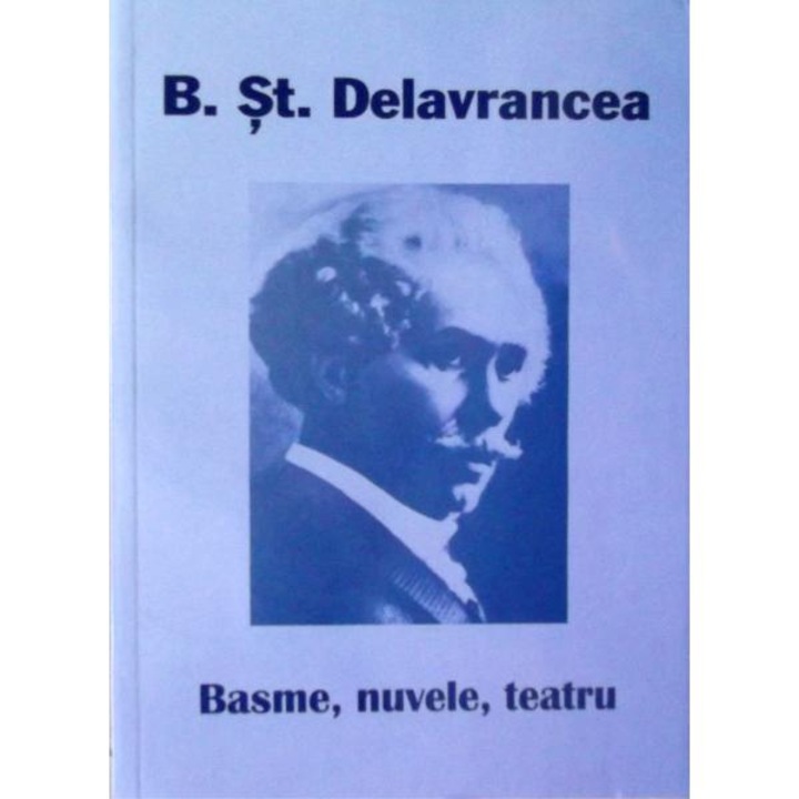 Basme, nuvele, teatru - B.St. Delavrancea
