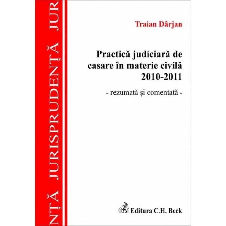 Practica judiciara de casare in materie civila 2010-2011 - Traian Darjan