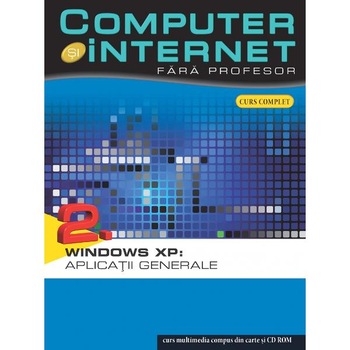 Computer si Internet fara Profesor.vol.2 Computer si Internet fara Profesor.vol.2
