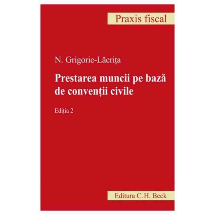 Prestarea muncii pe baza de conventii civile. Editia 2 - N.Grigorie Lacrita