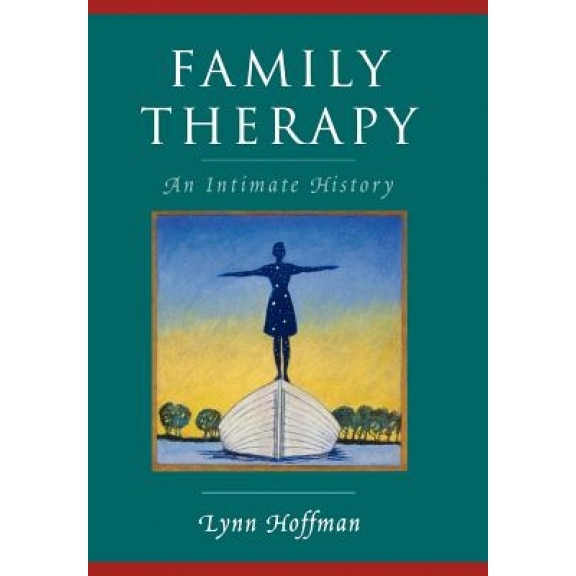 Family Therapy: An Intimate History, Lynn Hoffman (Author)