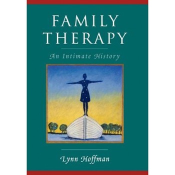 Family Therapy: An Intimate History, Lynn Hoffman (Author) Family Therapy: An Intimate History, Lynn Hoffman (Author)