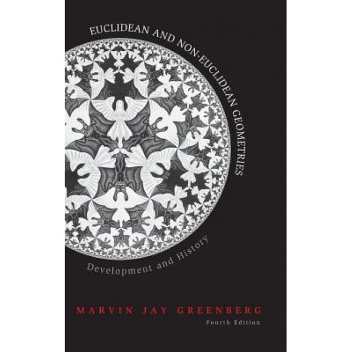 Euclidean and Non-Euclidean Geometries: Development and History, Marvin Jay Greenberg (Author)