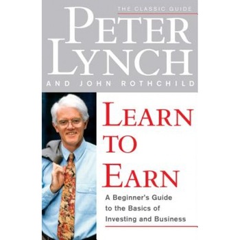 Learn to Earn - John Rothchild, Peter Lynch Learn to Earn - John Rothchild, Peter Lynch