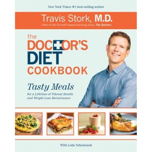 The Doctor's Diet Cookbook: Tasty Meals for a Lifetime of Vibrant Health and Weight Loss Maintenance, Travis Stork (Author)