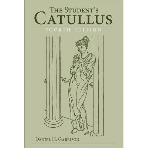 The Student's Catullus, Gaius Valerius Catullus (Author)