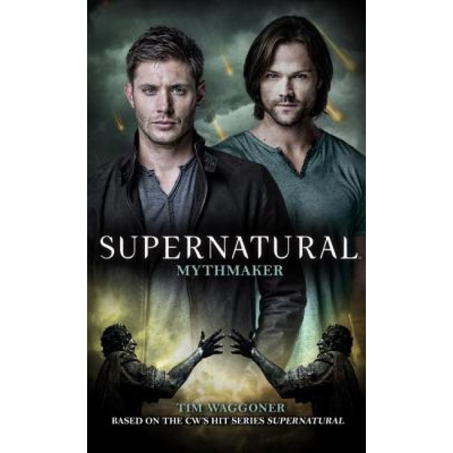 Supernatural - Mythmaker, Titan Books (Author)