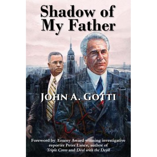 Shadow of My Father, John A. Gotti (Author)