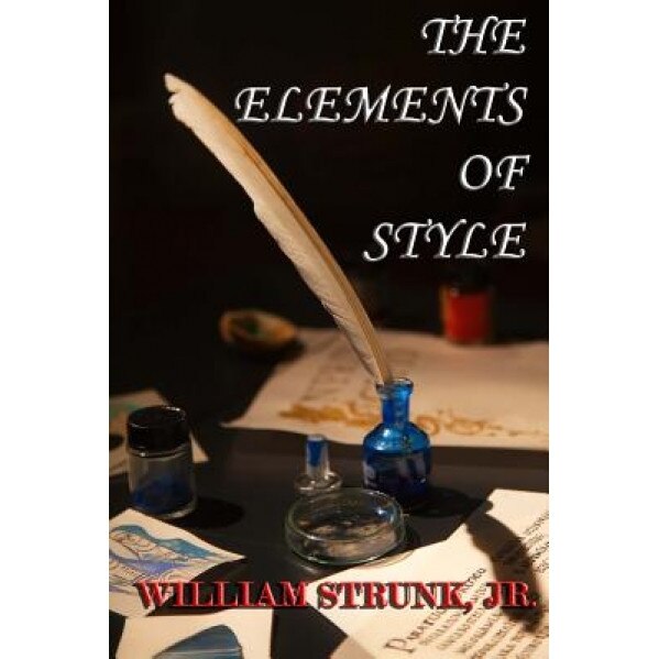 The Elements of Style, William, Jr. Strunk (Author)