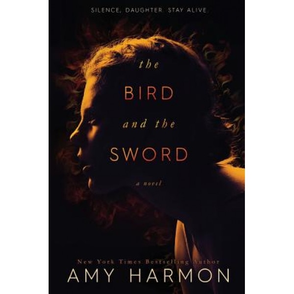 The Bird and the Sword, Amy Harmon (Author)