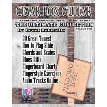 Cigar Box Guitar - The Ultimate Collection: How to Play Cigar Box Guitar, Brent C. Robitaille (Author) Cigar Box Guitar - The Ultimate Collection: How to Play Cigar Box Guitar, Brent C. Robitaille (Author)