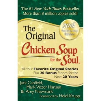 Chicken Soup for the Soul: All Your Favorite Original Stories Plus 20 Bonus Stories for the Next 20 Years, Jack Canfield (Author) Chicken Soup for the Soul: All Your Favorite Original Stories Plus 20 Bonus Stories for the Next 20 Years, Jack Canfield (Author)