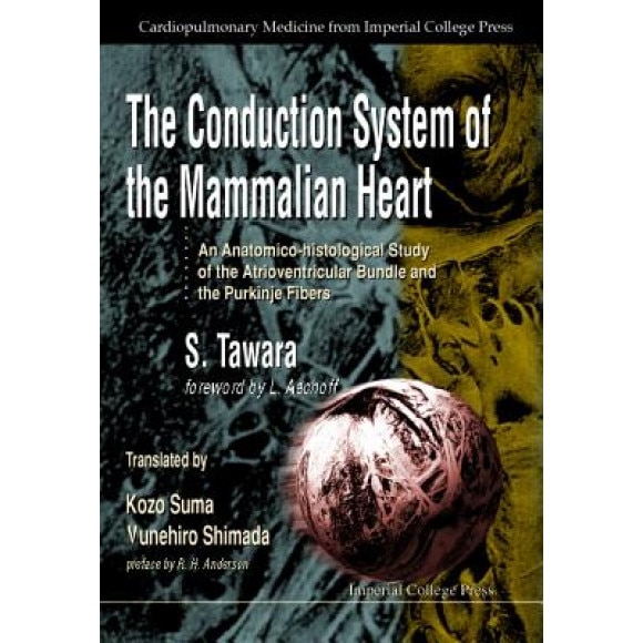 Conduction System of the Mammalian Heart, The: An Anatomico-Histological Study of the Atrioventricular Bundle and the Purkinje Fibers, Urban &. Fischer Gmbh &. Co Kg