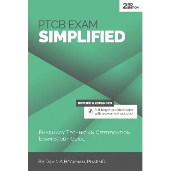 PTCB Exam Simplified: Pharmacy Technician Certification Exam Study Guide, David a. Heckman Pharmd (Author)