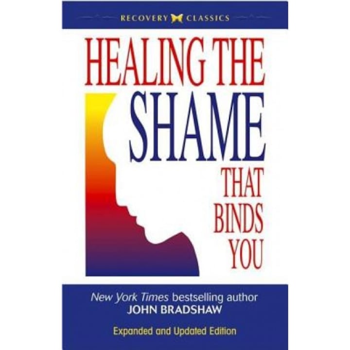 Healing the Shame That Binds You, John Bradshaw