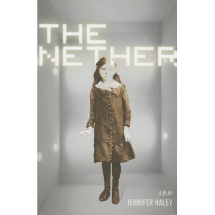 The Nether: A Play, Jennifer Haley (Author)