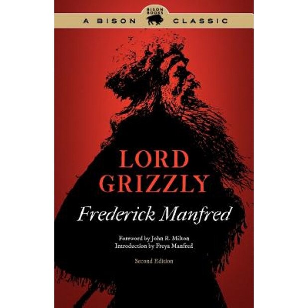 Lord Grizzly, Frederick Manfred (Author)