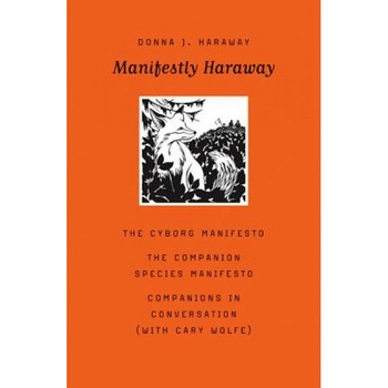 Manifestly Haraway, Donna J. Haraway (Author) Manifestly Haraway, Donna J. Haraway (Author)