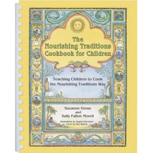The Nourishing Traditions Cookbook for Children, Suzanne Gross (Author)