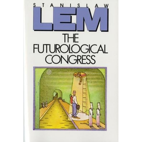 The Futurological Congress: From the Memoirs of Ijon Tichy, Stanislaw Lem