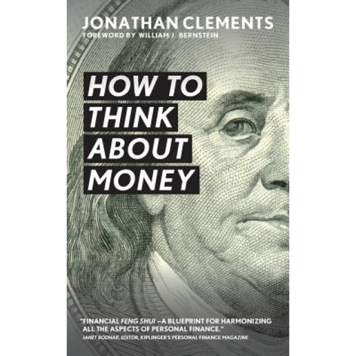 How to Think about Money - Jonathan Clements (Author)