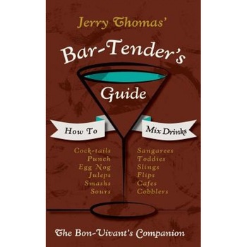 Jerry Thomas' Bartenders Guide: How to Mix Drinks 1862 Reprint: A Bon Vivant's Companion, Jerry Thomas (Author) Jerry Thomas' Bartenders Guide: How to Mix Drinks 1862 Reprint: A Bon Vivant's Companion, Jerry Thomas (Author)