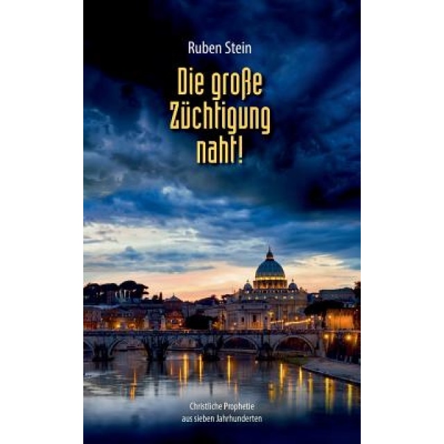 Die Grosse Zuchtigung Naht! - Ruben Stein (Author)