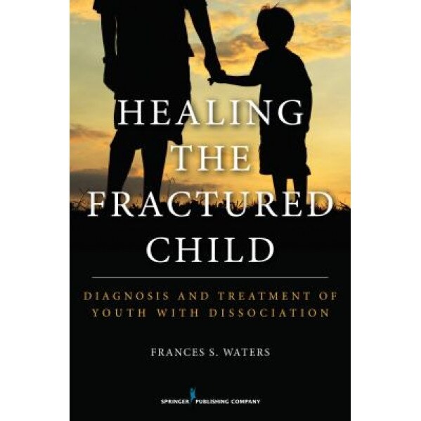 Healing the Fractured Child - Waters (Author)