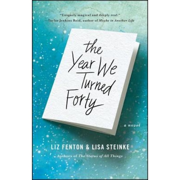 The Year We Turned Forty, Liz Fenton (Author)