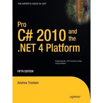Pro C# 2010 and the .Net 4 Platform, Fifth Edition - Andrew Troelsen Pro C# 2010 and the .Net 4 Platform, Fifth Edition - Andrew Troelsen