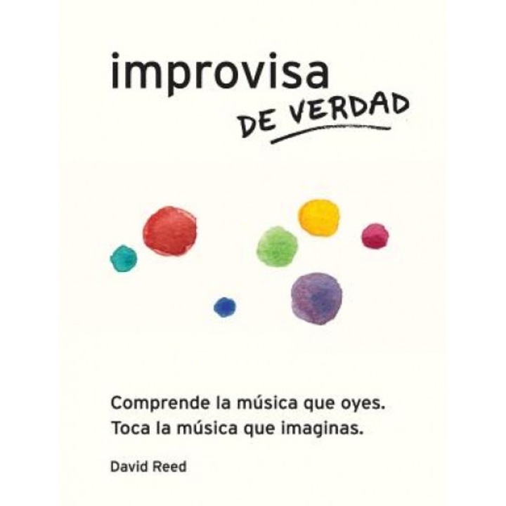 Improvisa de Verdad, David Reed (Author)