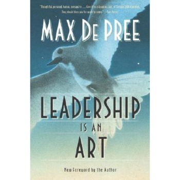 Leadership Is an Art - Max DePree Leadership Is an Art - Max DePree