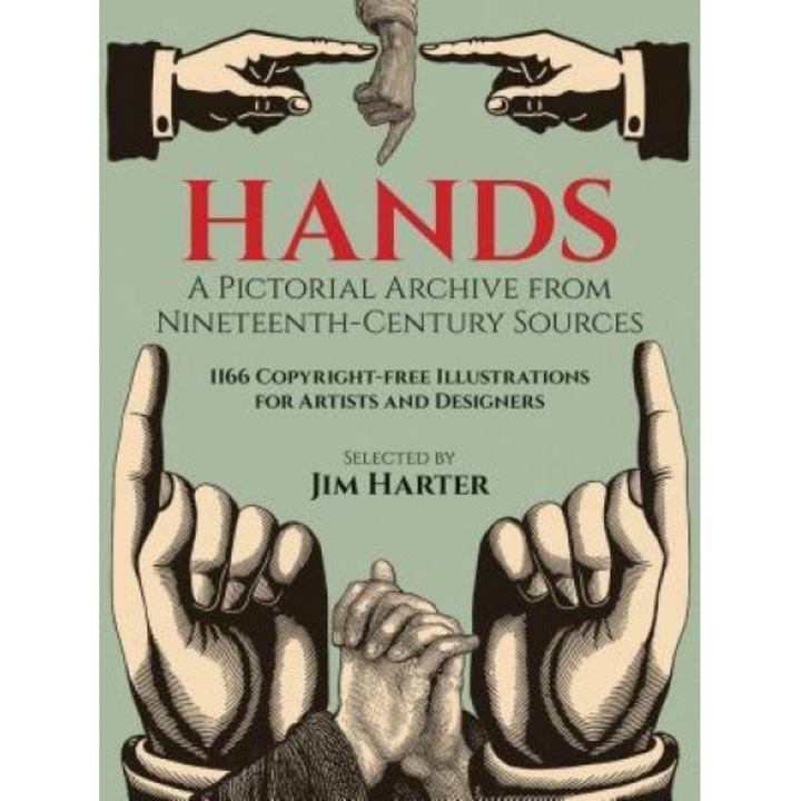 Hands: A Pictorial Archive from Nineteenth-Century Sources,