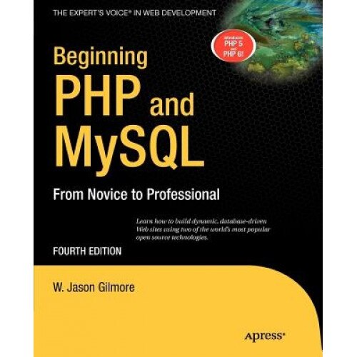 Beginning PHP and MySQL: From Novice to Professional - W. Jason Gilmore