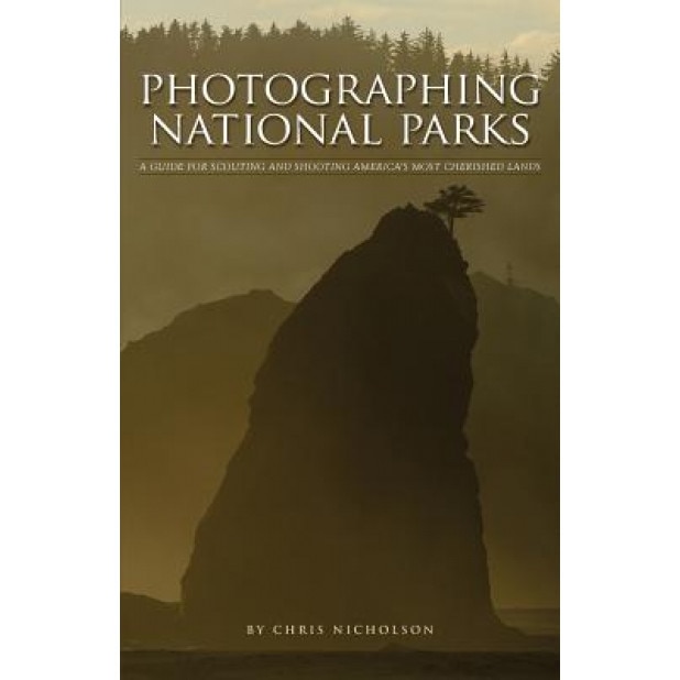Photographing National Parks, Chris Nicholson (Author)