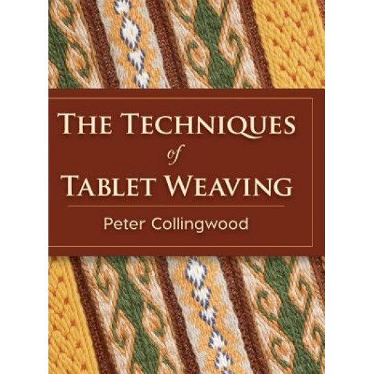 The Techniques of Tablet Weaving, Peter Collingwood (Author)