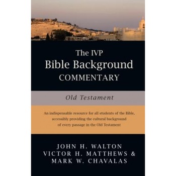 Old Testament, John H. Walton, Victor H. Matthews, Mark W. Chavalas Old Testament, John H. Walton, Victor H. Matthews, Mark W. Chavalas