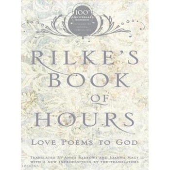 Rilke's Book of Hours: Love Poems to God, Rainer Maria Rilke Rilke's Book of Hours: Love Poems to God, Rainer Maria Rilke