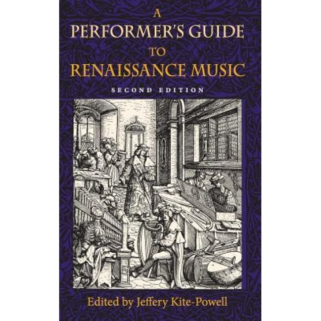 A Performer's Guide to Renaissance Music, Jeffery Kite-Powell (Editor)