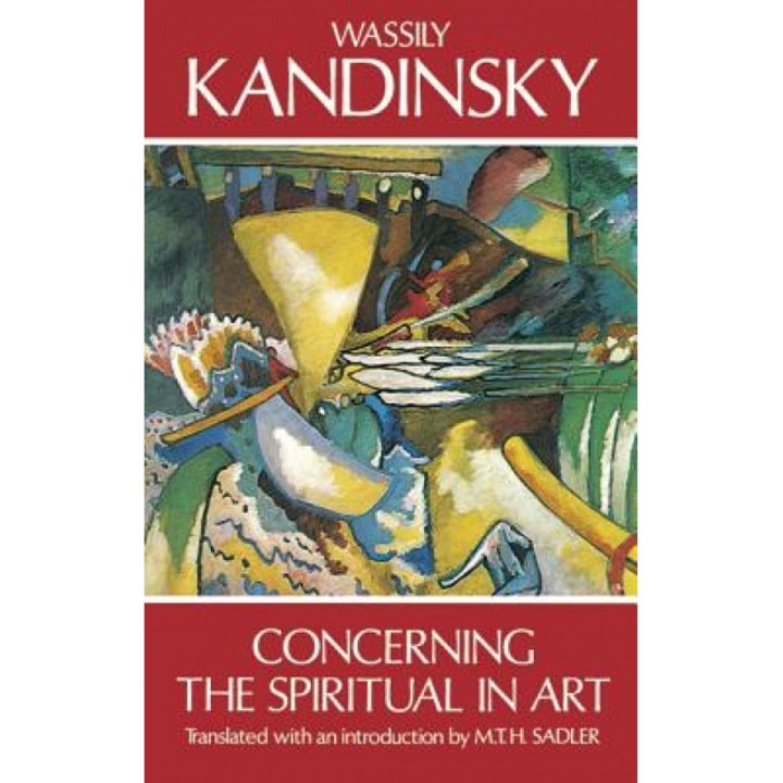 Concerning the Spiritual in Art, Wassily Kandinsky