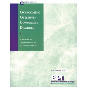 Overcoming Obsessive-Compulsive Disorder - Client Manual - Matthew McKay, Gail S. Steketee Overcoming Obsessive-Compulsive Disorder - Client Manual - Matthew McKay, Gail S. Steketee