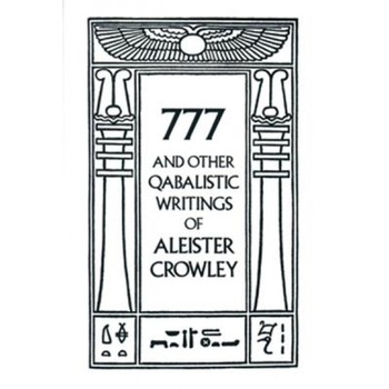 777 and Other Qabalistic Writings of Aleister Crowley - Aleister Crowley 777 and Other Qabalistic Writings of Aleister Crowley - Aleister Crowley