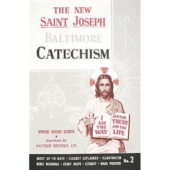 St. Joseph Baltimore Catechism (No. 2), Bennet Kelley St. Joseph Baltimore Catechism (No. 2), Bennet Kelley