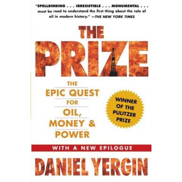 The Prize: The Epic Quest for Oil, Money & Power, Daniel Yergin