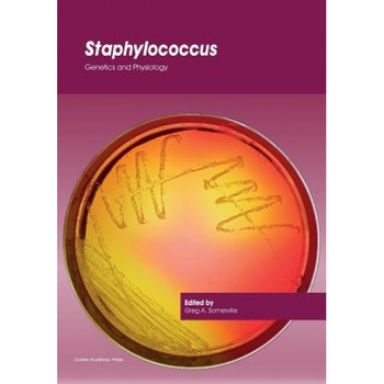 Staphylococcus: Genetics and Physiology, Greg a. Somerville (Editor) Staphylococcus: Genetics and Physiology, Greg a. Somerville (Editor)