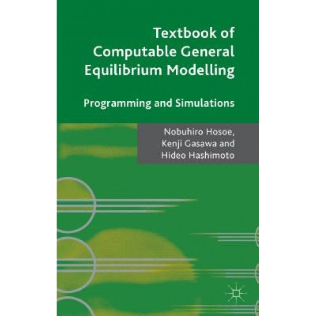 Textbook of Computable General Equilibrium Modelling: Programming and Simulations - Nobuhiro Hosoe (Author)