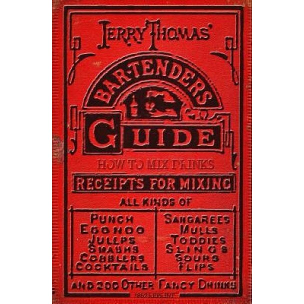 Jerry Thomas' Bartenders Guide: How to Mix Drinks 1862 Reprint, Ross Brown, Jerry Thomas