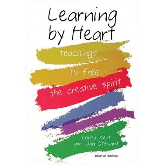 Learning by Heart: Teaching to Free the Creative Spirit, Corita Kent, Jan Steward