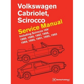 Volkswagen Cabriolet, Scirocco Service Manual: 1985, 1986, 1987, 1988, 1989, 1990, 1991, 1992, 1993: Including Scirocco 16v, Volkswagen Cabriolet, Scirocco Service Manual: 1985, 1986, 1987, 1988, 1989, 1990, 1991, 1992, 1993: Including Scirocco 16v,